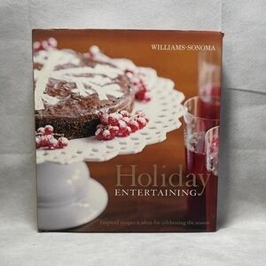 Williams-Sonoma Holiday Entertaining Cookbook Inspired Seasonal Recipes 288 Pgs